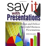 Say It with Presentations: How to Design and Deliver Successful Business Presentations