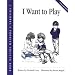 I Want to Play (Crary, Elizabeth, Children's Problem Solving Book.)
