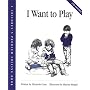 I Want to Play (Crary, Elizabeth, Children's Problem Solving Book.)