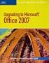 Upgrading to Microsoft Office 2007 - Illustrated Brief (Illustrated (Thompson Learning))