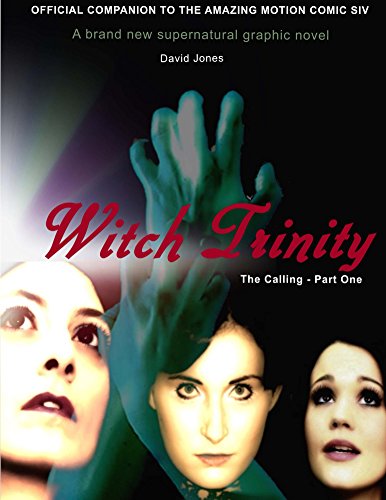 Witch Trinity: The Calling Part One (Witch Trinity  - Graphic Novels Book 1), by David Jones