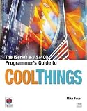 iSeries and AS/400 Programmer's Guide to Cool Things