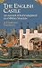 The English Castle: An Account of Its Development as a Military Structure (Dover Books on Architecture)