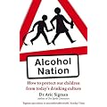 Alcohol Nation: How to protect our children from today's drinking culture