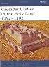 Crusader Castles in the Holy Land 1192-1302 (Fortress)