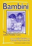 Bambini: The Italian Approach to Infant/Toddler Care (Early Childhood Education, 77)