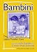 Bambini: The Italian Approach to Infant/Toddler Care (Early Childhood Education, 77)