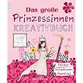 Das gro�e Prinzessinnen-Kreativbuch