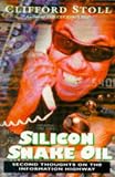 Silicon Snake Oil: Second Thoughts on the Information Highway