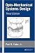 Opto-Mechanical Systems Design, Third Edition (Optical Science and Engineering)