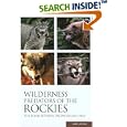 Wilderness Predators of the Rockies: The Bond Between Predator and Prey by  Mike Lapinski