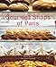 Gourmet Shops of Paris: An Epicurean Tour