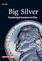 Big Silver. Gewinnbringend investieren mit Silber