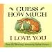 Guess How Much I Love You