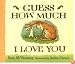 Guess How Much I Love You