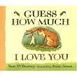 Guess How Much I Love You ~ Sam McBratney
