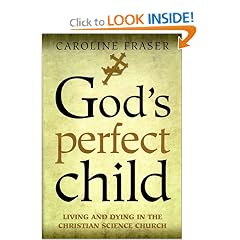 God's Perfect Child: Living and Dying in the Christian Science Church