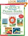 Teaching Science With Favorite Picture Books: Enliven Your Reading Lessons With 15 Science-Based Picture Books, Reproducibles, and Easy Activities That ... in Reading and Learning About Science