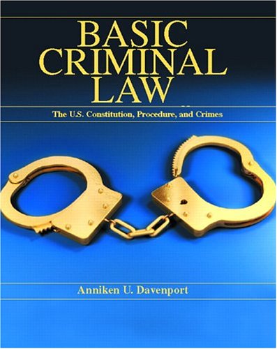 Basic Criminal Law: The United States Constitution, Procedure and Crimes (Pearson Prentice Hall Legal)