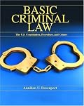 Basic Criminal Law: The United States Constitution, Procedure and Crimes (Pearson Prentice Hall Legal)