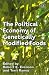 The Political Economy of Genetically Modified Foods (Elgar Mini Series an Elgar Reference Collection)