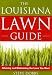 Books : The Louisiana Lawn Guide: Attaining and Maintaining the Lawn You Want