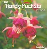 The hardy fuchsia guide