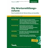Die Wertermittlungsreform: Neue Grunds�tze bei der Wertermittlung von Immobilien - Mit allen �nderungen 2009von "Thomas H. Garthe"