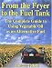 Image of From the Fryer to the Fuel Tank: The Complete Guide to Using Vegetable Oil as an Alternative Fuel
