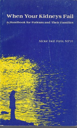 When Your Kidneys Fail, A Handbook for Patients and Their Families