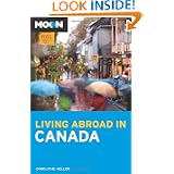 Moon Living Abroad in Canada by Carolyn B. Heller
