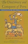 The Discovery and Conquest of Peru: Chronicles of the New World Encounter (Chronicles of the New World Encounter, Latin American in Translation/En Traducion/Em Traucao)