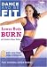 Dance and Be Fit: Lower Body Burn