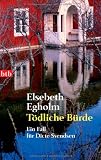T&ouml;dliche B&uuml;rde: Ein Fall f&uuml;r Dicte Svendsen - Elsebeth Egholm