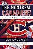 The Montreal Canadiens: 100 Years of Glory