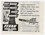 1953 Titan Chainsaw Tops For Woodcutting Print Ad (5470)