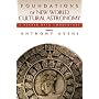 Foundations of New World Cultural Astronomy: A Reader With Commentary