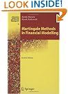 Martingale Methods in Financial Modelling (Stochastic Modelling and Applied Probability)
