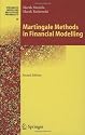 Martingale Methods in Financial Modelling (Stochastic Modelling and Applied Probability)