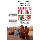 God's Middle Finger: Into the Lawless Heart of the Sierra Madre by  Richard Grant