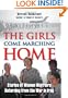 The Girls Come Marching Home: Stories of Women Warriors Returning from the War in Iraq