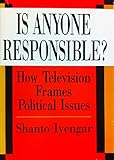 Is anyone responsible? : how television frames political issues