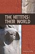 The Hittites and Their World (Archaeology and Biblical Studies)