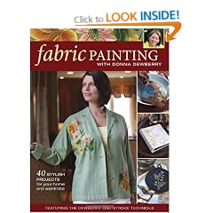 Fabric Painting with Donna Dewberry: 40 Stylish Projects for Your Home and Wardrobe