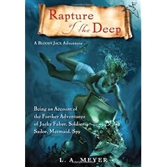Rapture of the Deep: Being an Account of the Further Adventures of Jacky Faber, Soldier, Sailor, Mermaid, Spy