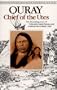 Ouray: Chief of the Utes