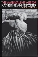 The Ambivalent Art of Katherine Anne Porter