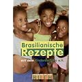 Brasilianische Rezepte. Was unsere M�tter empfehlen!