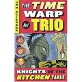 Knights of the Kitchen Table (Time Warp Trio) (Time Warp Trio) book cover