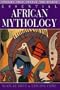 Essential African Mythology: Stories That Change the World